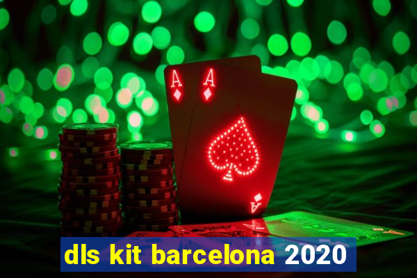 dls kit barcelona 2020